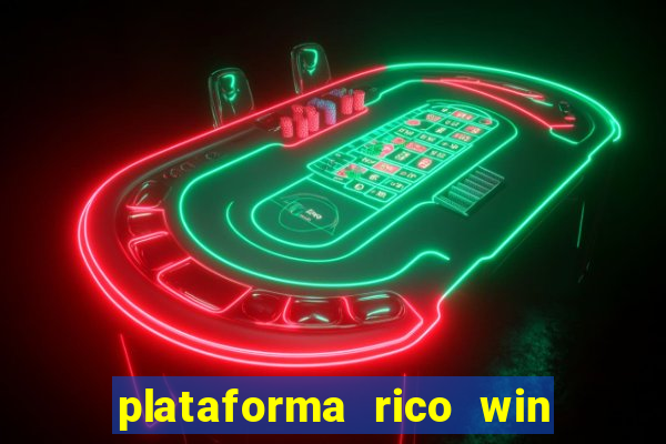 plataforma rico win paga mesmo